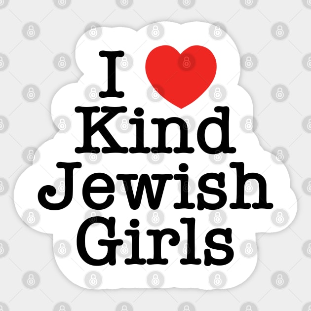 I Love Kind Jewish Girls Sticker by MadEDesigns